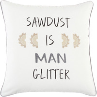 White Sawdust Is Man Glitter Throw Pillow