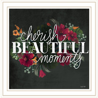 Cherish Beautiful Moments White Framed Print Wall Art