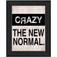 Crazy The New Normal 1 Black Framed Print Wall Art