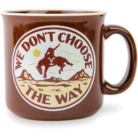 Yellowstone We Dont choose The Way ceramic camper Mug  Holds 20 Ounces