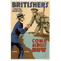 Britishers, You're Needed--Come Across Now, 1917-Paper Art-18"x26"