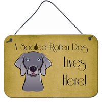 "Caroline's Treasures BB1479DS812 Weimaraner Spoiled Dog Lives Here Wall or Door Hanging Prints, 8 x 12"", Multicolor"