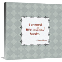Quotes - Jefferson - On Books-Canvas Art-24"x24"