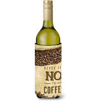 "Caroline's Treasures BB5406LITERK Never say No to Coffee Sign Wine Bottle Beverage Insulator Hugger, 750ml, Multicolor"