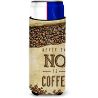 "Caroline's Treasures Never Say No To Coffee Sign Michelob Ultra Hugger For Slim Cans, Multicolor"