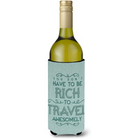 "Caroline's Treasures BB5465LITERK You Don't Have to Be Rich To Travel Wine Bottle Beverage Insulator Hugger, 750ml, Multicolor"