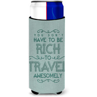 "Caroline's Treasures You Don't Have To Be Rich To Travel Michelob Ultra Hugger For Slim Cans, Multicolor"