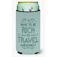 "Caroline's Treasures You Don't Have To Be Rich To Travel Tall Boy Beverage Insulator Hugger, Multicolor"
