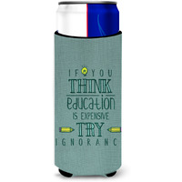 "Caroline's Treasures Education Is Expensive Teacher Michelob Ultra Hugger For Slim Cans, Multicolor"