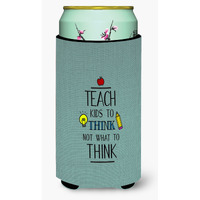 "Caroline's Treasures Teach Kids To Think Teacher Tall Boy Beverage Insulator Hugger, Multicolor"