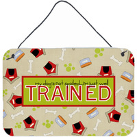 "Caroline's Treasures My Dog's Not Spoiled I'm Just Well Trained Wall or Door Hanging Prints, 8 x 12"""