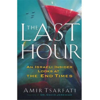 Baker Publishing Group 141849 The Last Hour by Tsarfati Amir