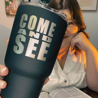 30 oz Come & See--Stainless Steel Tumbler, Black