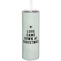 8.25 in. 20 oz Love Came Down At Christmas Skinny Tumbler