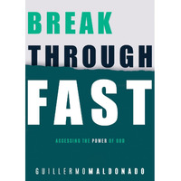 Whitaker House  Breakthrough Fast by Maldonado Guillerm