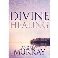 Whitaker House  Divine Healing by Murray Andrew