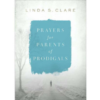 Harvest House Publishers  Prayers for Parents of Prodigals - Jan 2020