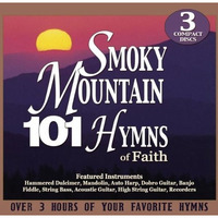 101 Smoky Mountain Hymns Of Faith