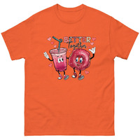 Better be together Valentine Classic fashion -shirt