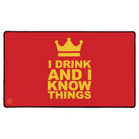 Play Mat: I Drink and I Know Things!