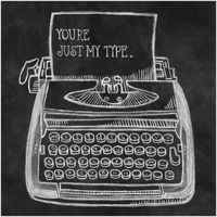 You're My Type Chalk -Paper Art-20"x20"