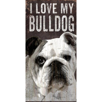 Pet Sign Wood I Love My Bulldog 5"x10" - Special Order