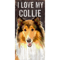 Pet Sign Wood I Love My Collie 5"x10" - Special Order