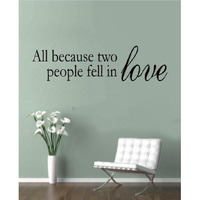 All Because Two People Fell In Love Vinyl Lettering Wall Sayings Home Art Decor