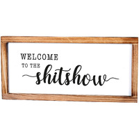 Welcome To The Shitshow Sign 8X17 Inch  Rustic Sign  Welcome To Shitshow Home  Vintage Sign  Welcome To Our Shitshow Sign With Wood Frame
