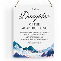 Bible Verse Inspirational Wall Decor I Am A Daughter Of The Most High King 2 Corinthians 6:18 Christian Gifts For Women Girls Scripture Wooden Hanging Sign For Modern Home Office 8 X 10 Inches
