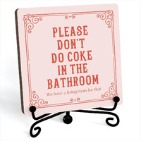 Funny Bathroom Signs  Please Don'T Do Coke In The Bathroom Wooden Sign  Funny Bathroom Desk Decor  Retro Pink Bathroom Art Signs  Bathroom Shelf Decor  Wooden Plaque With Stand (A20)