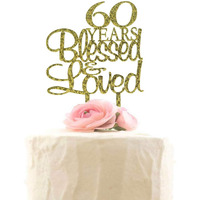60 Years Blessed & Loved Cake Topper, 60Th Birthday Wedding Anniversary Party Decorations (Gold Glitter)
