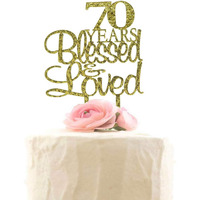70 Years Blessed & Loved Cake Topper, 70Th Birthday Wedding Anniversary Party Decorations (Gold Glitter)