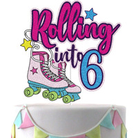 Rolling Into 6 Cake Topper Roller Skate Happy 6Th Birthday Cake Topper 6 Six Years Old Colorful Rolling Retro Girl Club Hip Hop Theme Party Cake Decoration Supplies For Kids Girls
