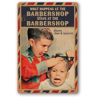 Barber Sign Barbershop Wall Poster Vintage Barber Shop Metal Tin Signs Barber Shop Wall Decor Barber Haircut Posters For Men What Happens At The Barbershop Stays At The Barbershop Sign 12X8 Inch