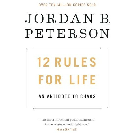 12 Rules for Life: An Antidote to Chaos [Hardcover]