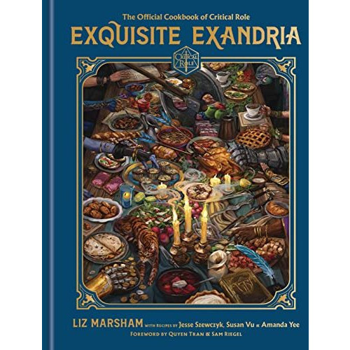 Exquisite Exandria: The Official Cookbook of Critical Role [Hardcover]
