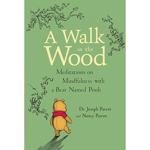 A  Walk in the Wood: Meditations on Mindfulness with a Bear Named Pooh [Hardcover]