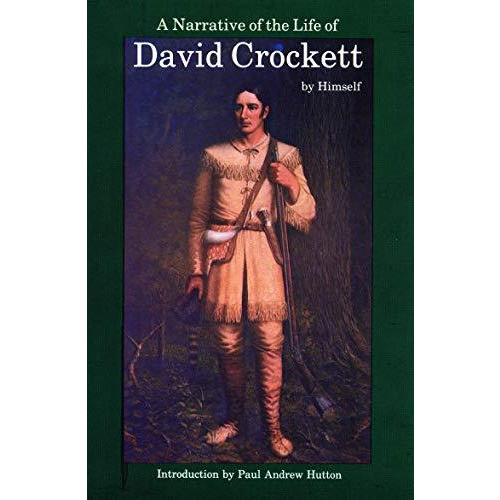 A Narrative Of The Life Of David Crockett Of The State Of Tennessee [Paperback]