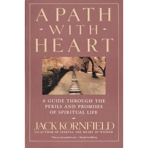 A Path with Heart: A Guide Through the Perils and Promises of Spiritual Life [Paperback]