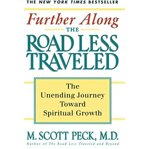 Further Along the Road Less Traveled: The Unending Journey Towards Spiritual Gro [Paperback]