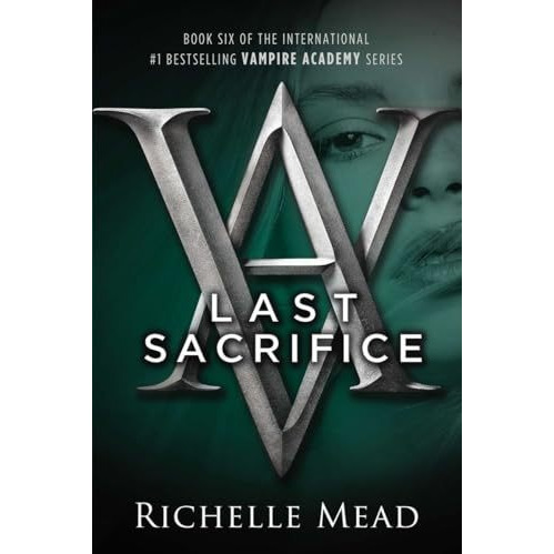 Last Sacrifice: A Vampire Academy Novel [Paperback]