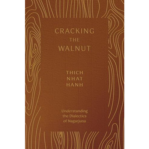 Cracking the Walnut: Understanding the Dialectics of Nagarjuna [Paperback]