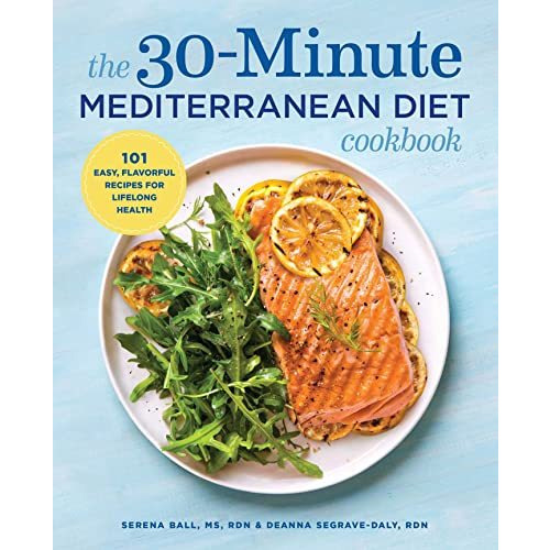 The 30-Minute Mediterranean Diet Cookbook: 101 Easy, Flavorful Recipes for Lifel [Paperback]