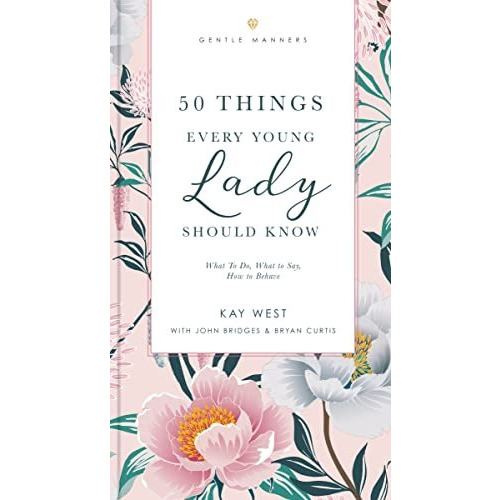 50 Things Every Young Lady Should Know Revised and   Expanded: What to Do, What  [Paperback]