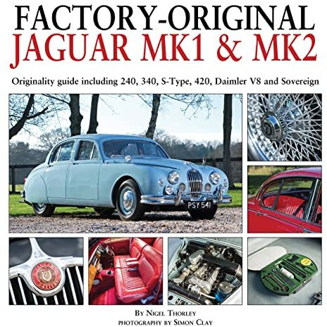 Factory-Original Jaguar Mk1 & Mk2: Originality guide including 240, 340, S-T [Hardcover]