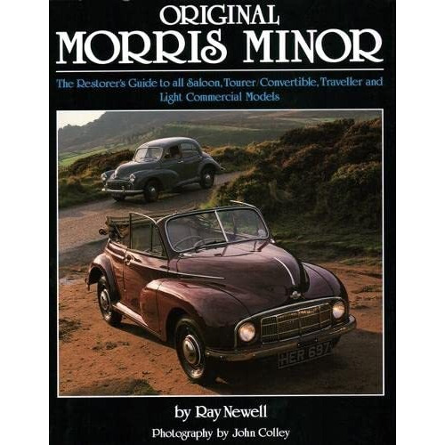 Original Morris Minor: The Restorer's Guide to all Saloon, Tourer/Convertibl [Hardcover]