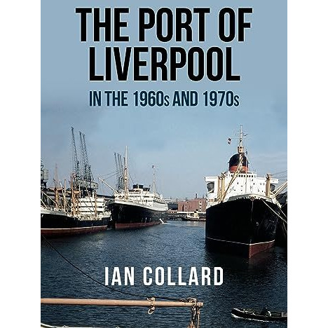 The Port of Liverpool in the 1960s and 1970s [Paperback]