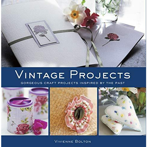 Vintage Projects: 18 Projects Inspired by the Past [Paperback]