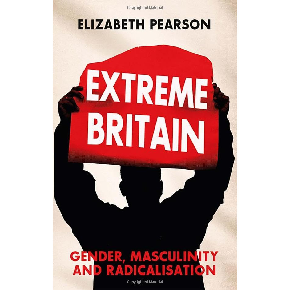 Extreme Britain: Gender, Masculinity and Radicalization [Hardcover]